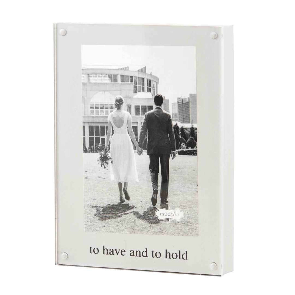 To Have and To Hold Acrylic Picture Frame